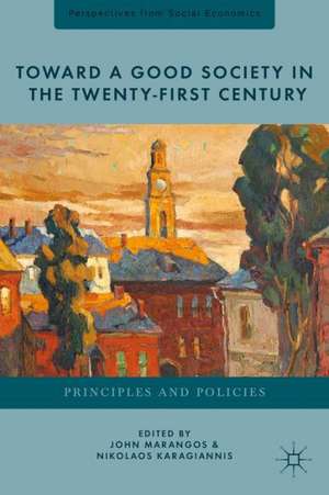 Toward a Good Society in the Twenty-First Century: Principles and Policies de N. Karagiannis