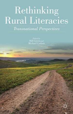 Rethinking Rural Literacies: Transnational Perspectives de B. Green