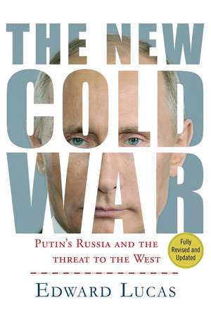 The New Cold War: Putin's Threat to Russia and the West de Edward Lucas