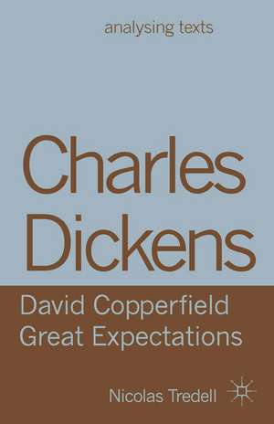 Charles Dickens: David Copperfield/ Great Expectations de Nicolas Tredell