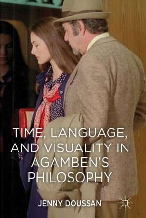 Time, Language, and Visuality in Agamben's Philosophy de J. Doussan