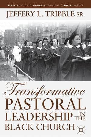 Transformative Pastoral Leadership in the Black Church de J. Tribble