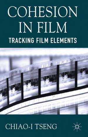 Cohesion in Film: Tracking Film Elements de C. Tseng