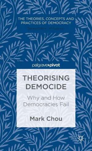 Theorising Democide: Why and How Democracies Fail de M. Chou