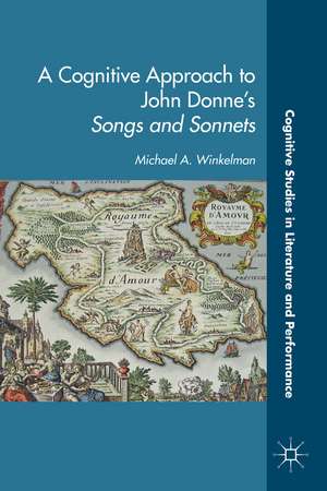 A Cognitive Approach to John Donne’s Songs and Sonnets de M. Winkleman