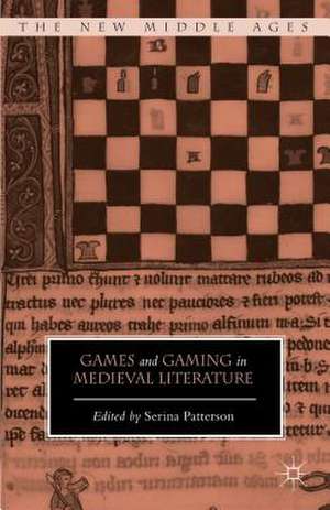 Games and Gaming in Medieval Literature de Serina Patterson