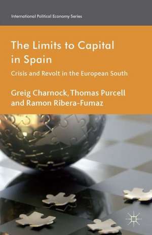 The Limits to Capital in Spain: Crisis and Revolt in the European South de G. Charnock