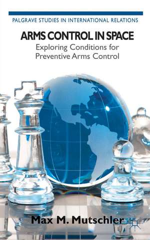 Arms Control in Space: Exploring Conditions for Preventive Arms Control de Kenneth A. Loparo