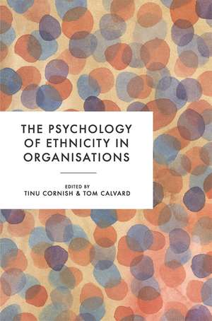 The Psychology of Ethnicity in Organisations de Tinu Cornish