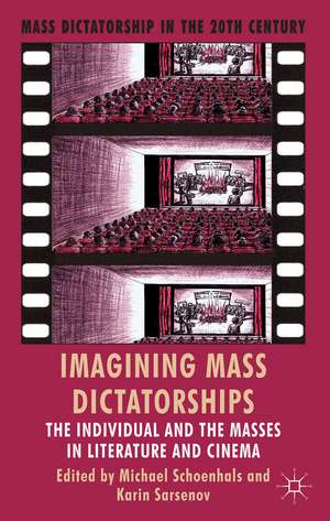 Imagining Mass Dictatorships: The Individual and the Masses in Literature and Cinema de M. Schoenhals