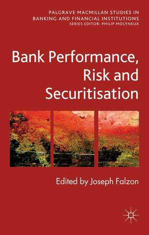 Bank Performance, Risk and Securitisation de Joseph Falzon