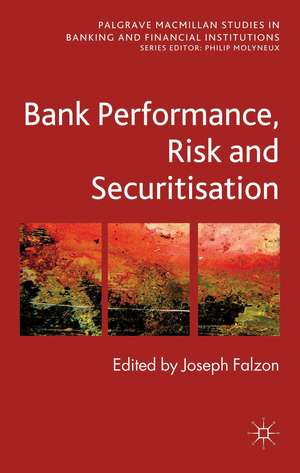 Bank Performance, Risk and Securitization de Joseph Falzon