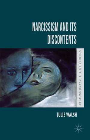 Narcissism and Its Discontents de J. Walsh