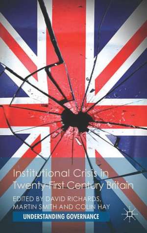 Institutional Crisis in 21st Century Britain de David Richards