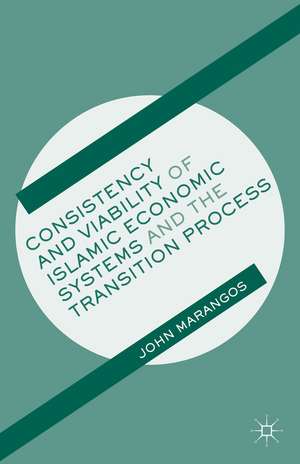 Consistency and Viability of Islamic Economic Systems and the Transition Process de J. Marangos