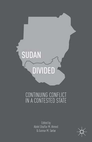 Sudan Divided: Continuing Conflict in a Contested State de Gunnar M. Sørbø