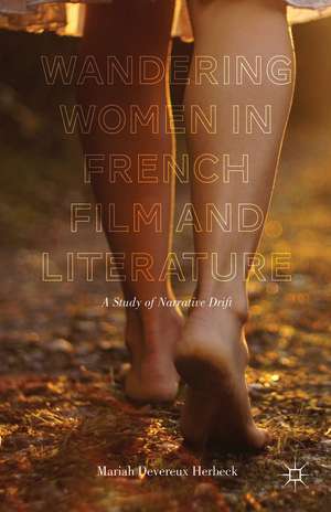 Wandering Women in French Film and Literature: A Study of Narrative Drift de Kenneth A. Loparo