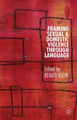 Framing Sexual and Domestic Violence through Language de Renate Klein