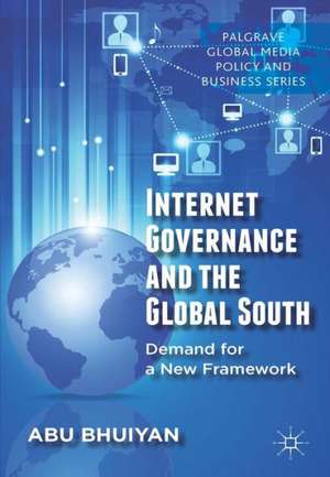 Internet Governance and the Global South: Demand for a New Framework de A. Bhuiyan