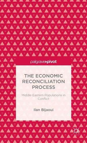 The Economic Reconciliation Process de Ilan Bijaoui