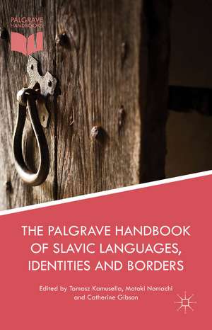 The Palgrave Handbook of Slavic Languages, Identities and Borders de Tomasz Kamusella