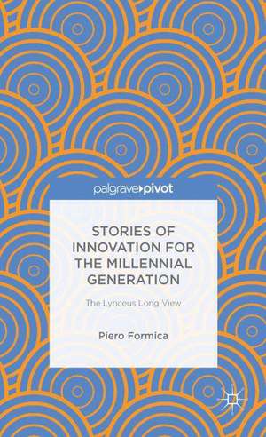 Stories of Innovation for the Millennial Generation: The Lynceus Long View de P. Formica