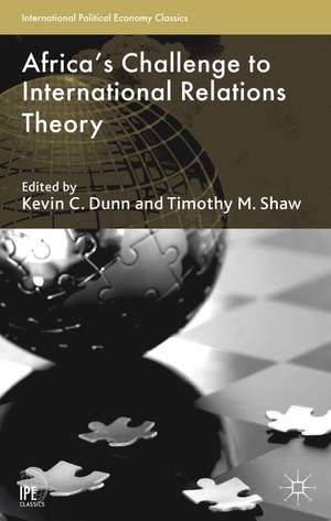 Africa's Challenge to International Relations Theory de K. Dunn