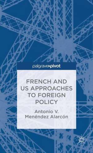 French and US Approaches to Foreign Policy de A. Alarcón