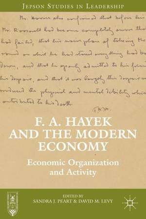 F. A. Hayek and the Modern Economy: Economic Organization and Activity de S. Peart