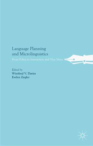 Language Planning and Microlinguistics: From Policy to Interaction and Vice Versa de W. Davies