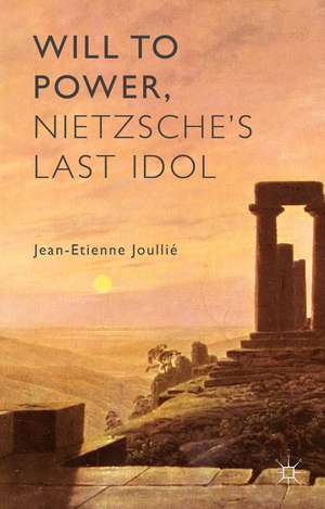 Will to Power, Nietzsche's Last Idol de Kenneth A. Loparo