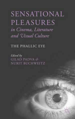 Sensational Pleasures in Cinema, Literature and Visual Culture: The Phallic Eye de G. Padva