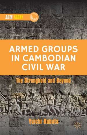 Armed Groups in Cambodian Civil War: Territorial Control, Rivalry, and Recruitment de Y. Kubota