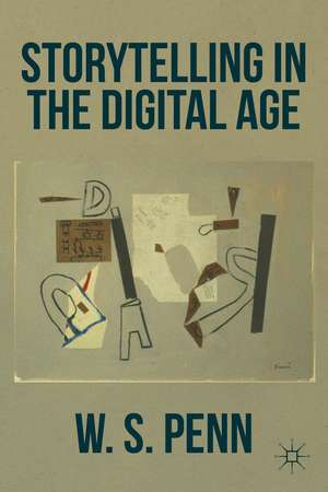 Storytelling in the Digital Age de W. Penn