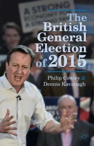 The British General Election of 2015 de Philip Cowley