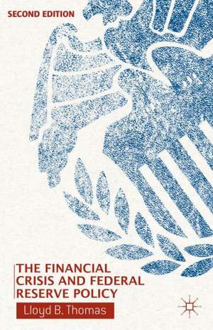 The Financial Crisis and Federal Reserve Policy de L. Thomas