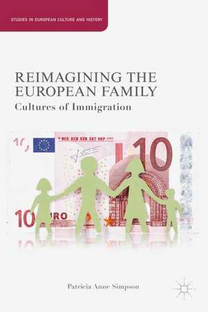 Reimagining the European Family: Cultures of Immigration de P. Simpson