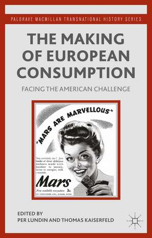 The Making of European Consumption: Facing the American Challenge de P. Lundin