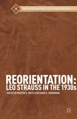 Reorientation: Leo Strauss in the 1930s de M. Yaffe