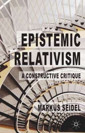 Epistemic Relativism: A Constructive Critique de M. Seidel