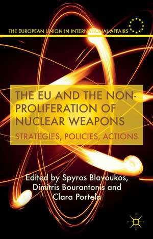 The EU and the Non-Proliferation of Nuclear Weapons: Strategies, Policies, Actions de S. Blavoukos