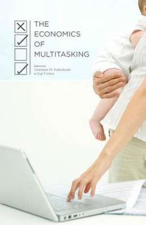 The Economics of Multitasking de Charlene M. Kalenkoski