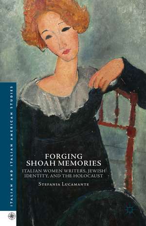 Forging Shoah Memories: Italian Women Writers, Jewish Identity, and the Holocaust de S. Lucamente