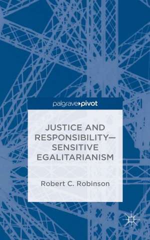 Justice and Responsibility—Sensitive Egalitarianism de R. Robinson