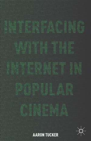 Interfacing with the Internet in Popular Cinema de A. Tucker