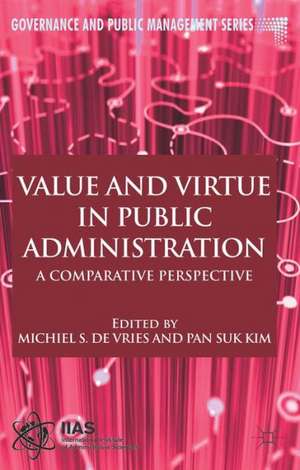 Value and Virtue in Public Administration: A Comparative Perspective de Kenneth A. Loparo