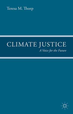 Climate Justice: A Voice for the Future de T. Thorp