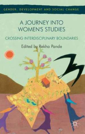 A Journey into Women's Studies: Crossing Interdisciplinary Boundaries de R. Pande