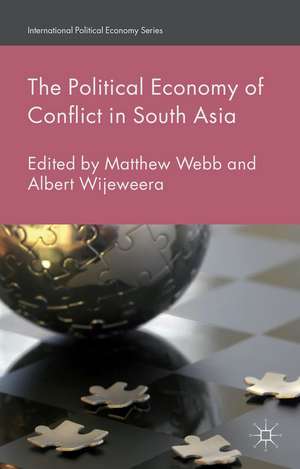 The Political Economy of Conflict in South Asia de M. Webb