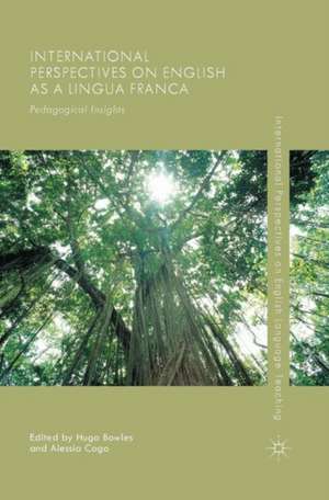 International Perspectives on English as a Lingua Franca: Pedagogical Insights de Hugo Bowles